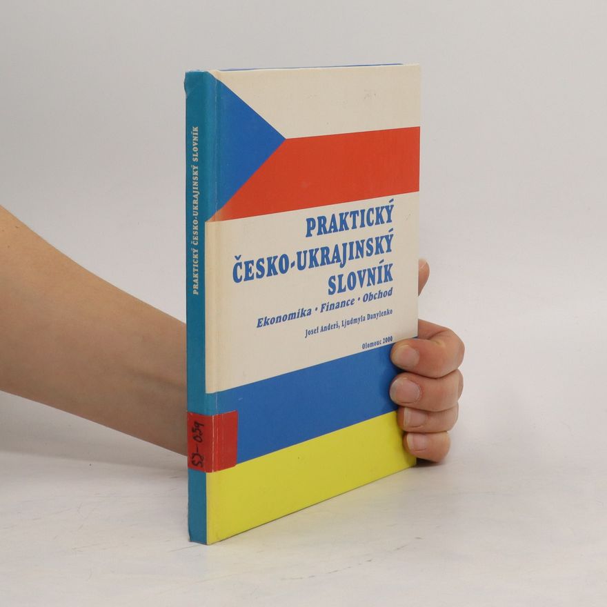 Ljudmyla Ìvanìvna Danylenko Praktický česko-ukrajinský slovník. Ekonomika, finance, obchod