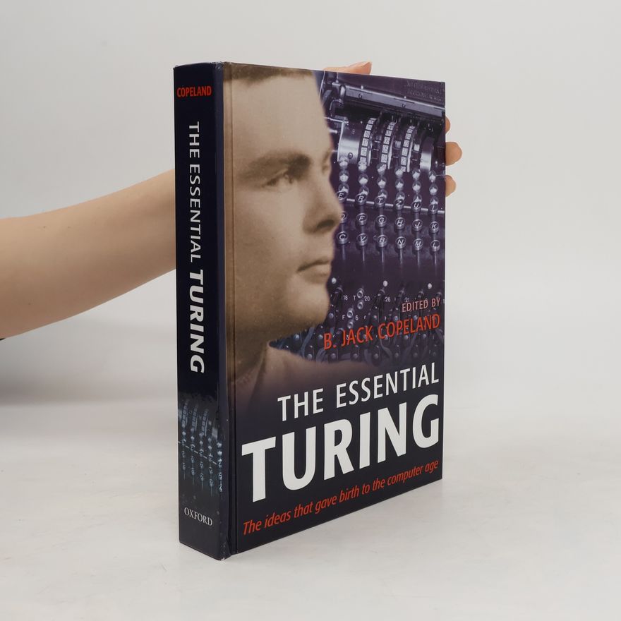 Jack Copeland The Essential Turing