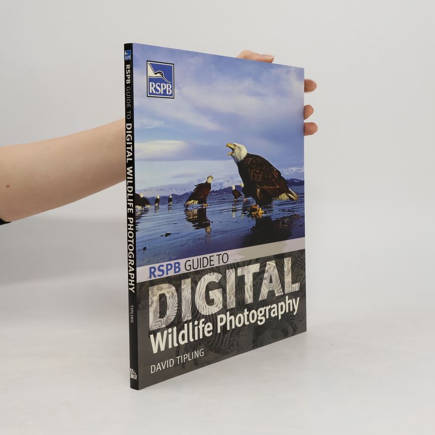 David Tipling RSPB Guide to Digital Wildlife Photography
