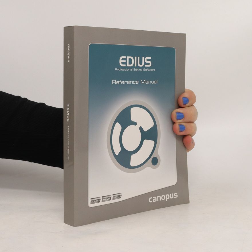 Kolektiv autorů Edius. Professional Editing Software. Reference Manual