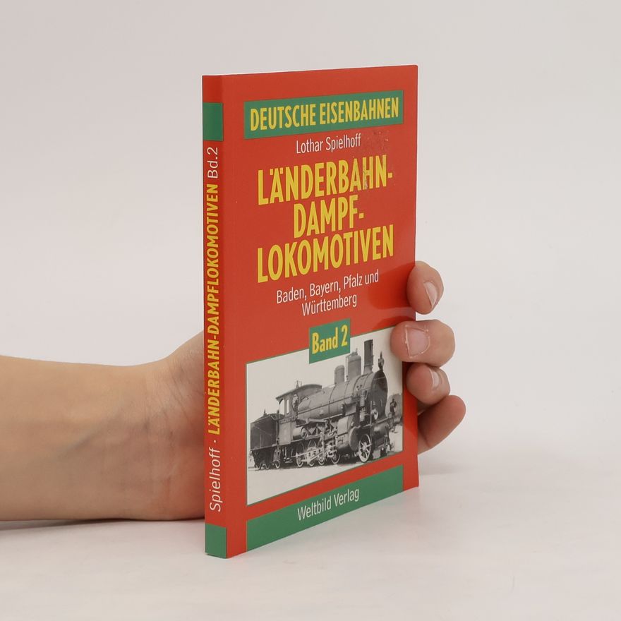 Lothar Spielhoff Länderbahn - Dampflokomotiven 2