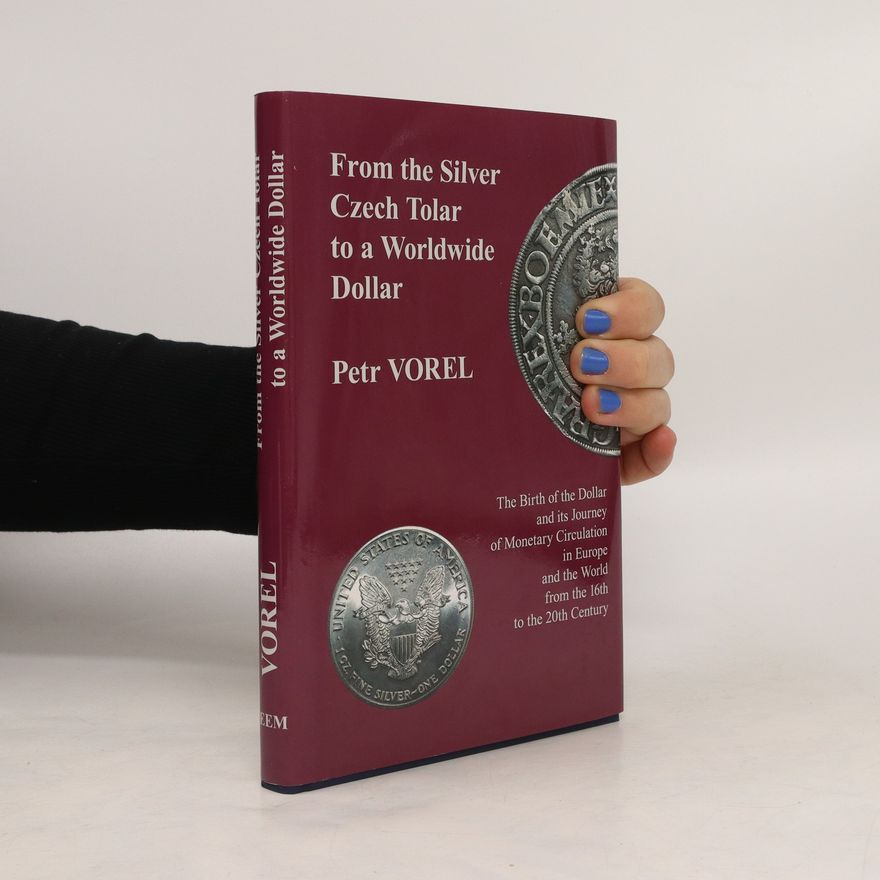 Petr Vorel From the Silver Czech Tolar to a Worldwide Dollar