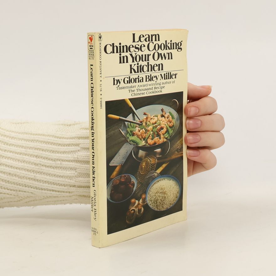 Gloria Bley Miller Learn Chinese Cooking in Your Own Kitchen