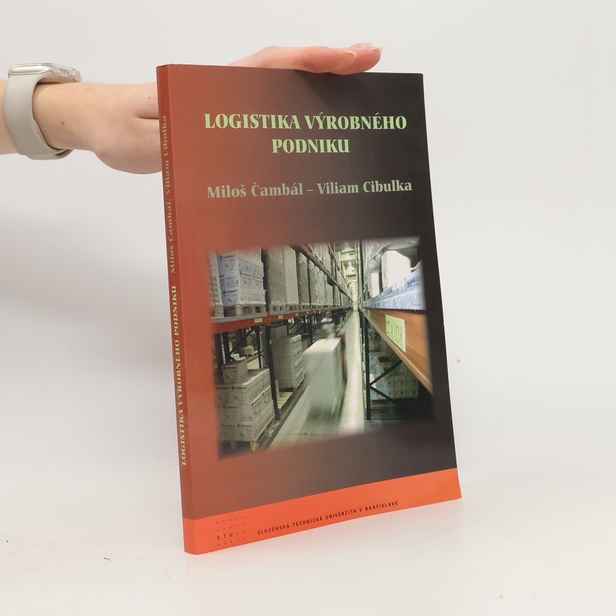 Miloš Čambál Logistika výrobného podniku
