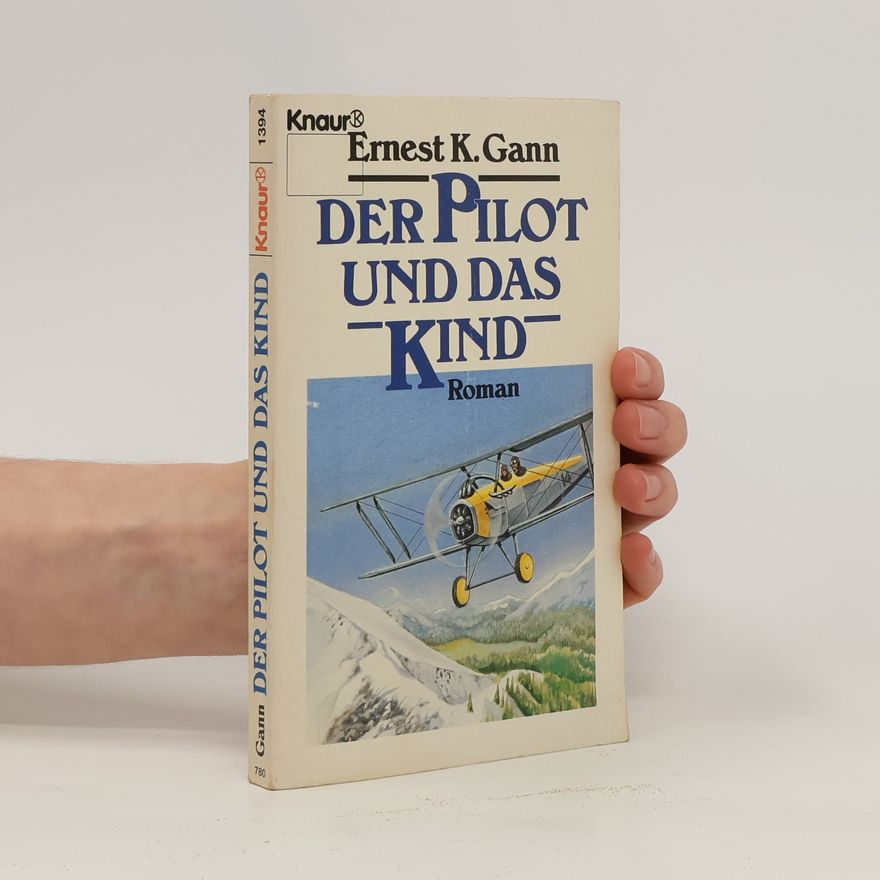 Ernest K. Gann Der Pilot und das Kind