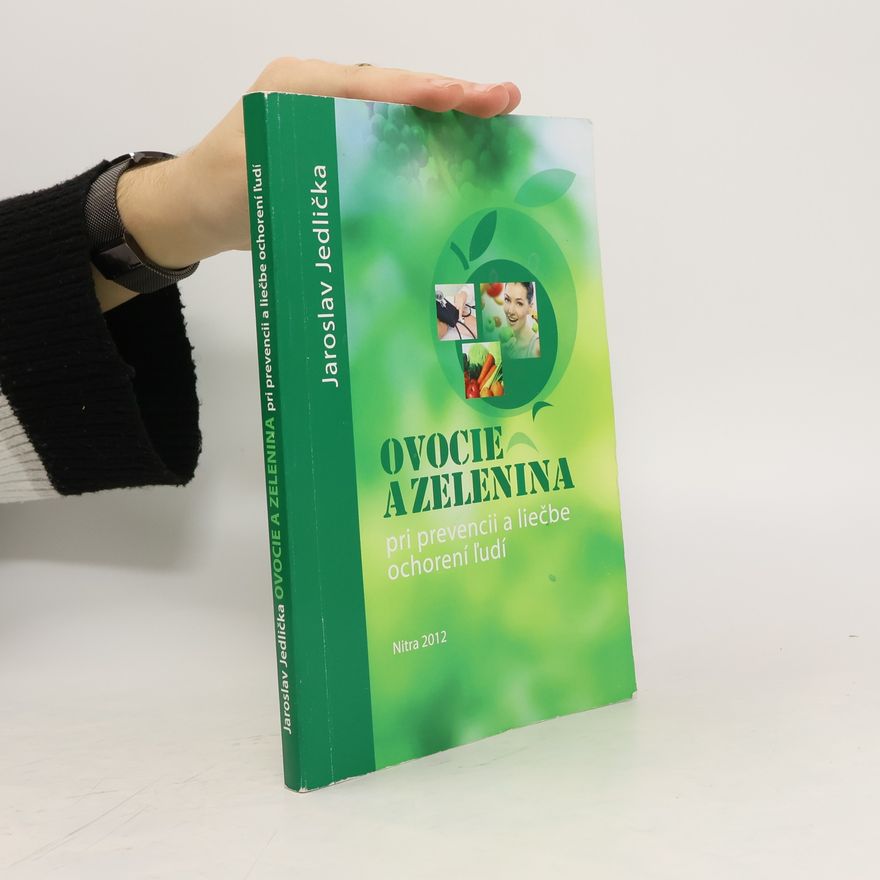 Kolektiv autorů Ovocie a zelenina pri prevencii a liečbe ochorení ľudí
