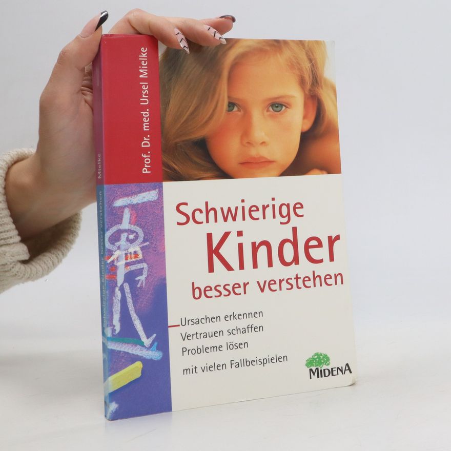 Ursel Mielke Schwierige Kinder besser verstehen