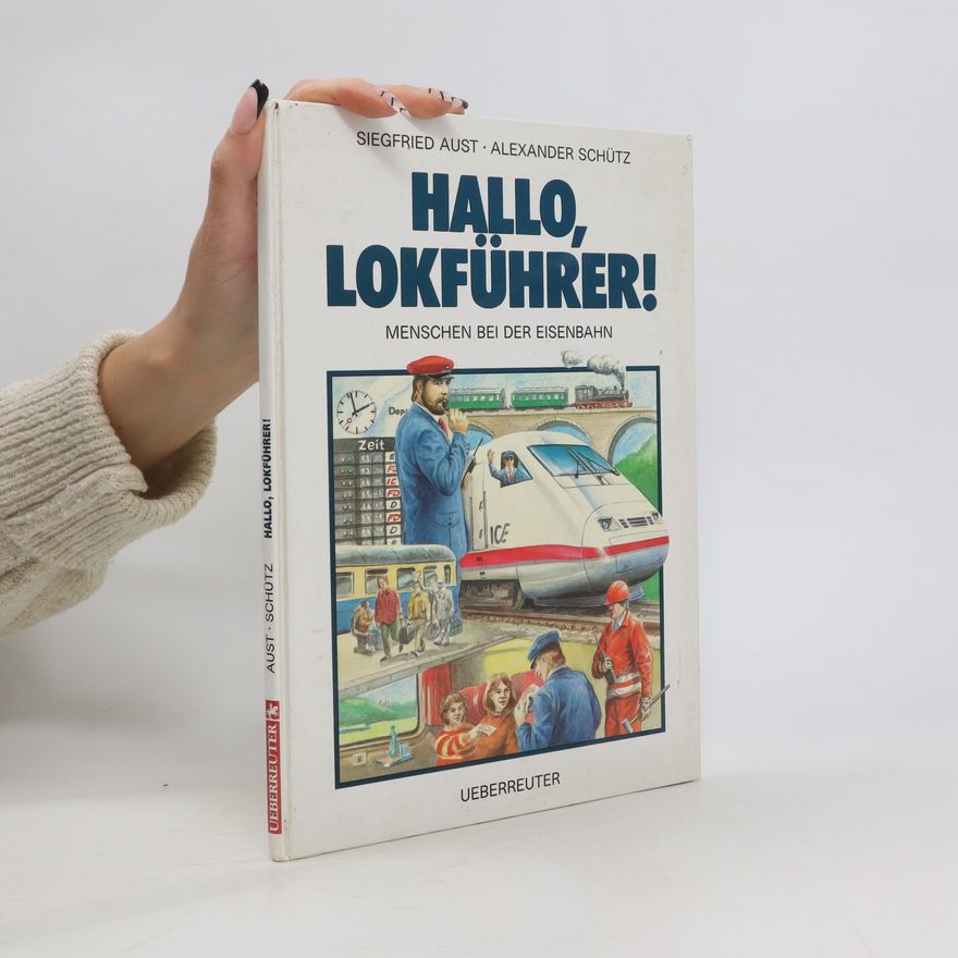Siegfried Aust Hallo, Lokführer!
