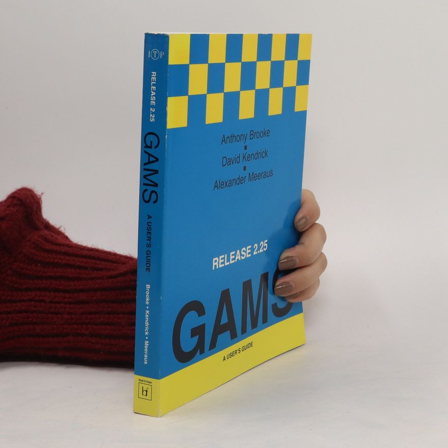 Alexander Meeraus GAMS a User's Guide
