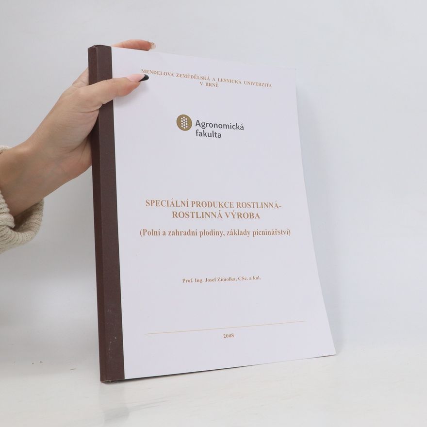 Josef Zimolka Speciální produkce rostlinná. Rostlinná výroba