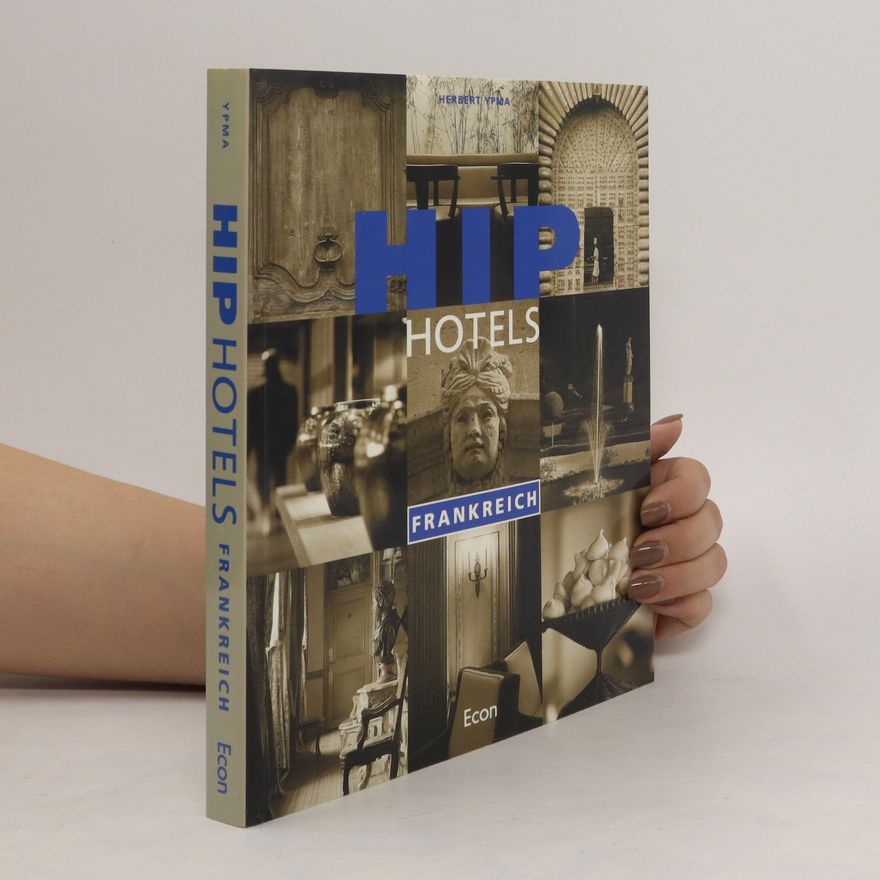 Herbert J. M. Ypma Hip Hotels Frankreich