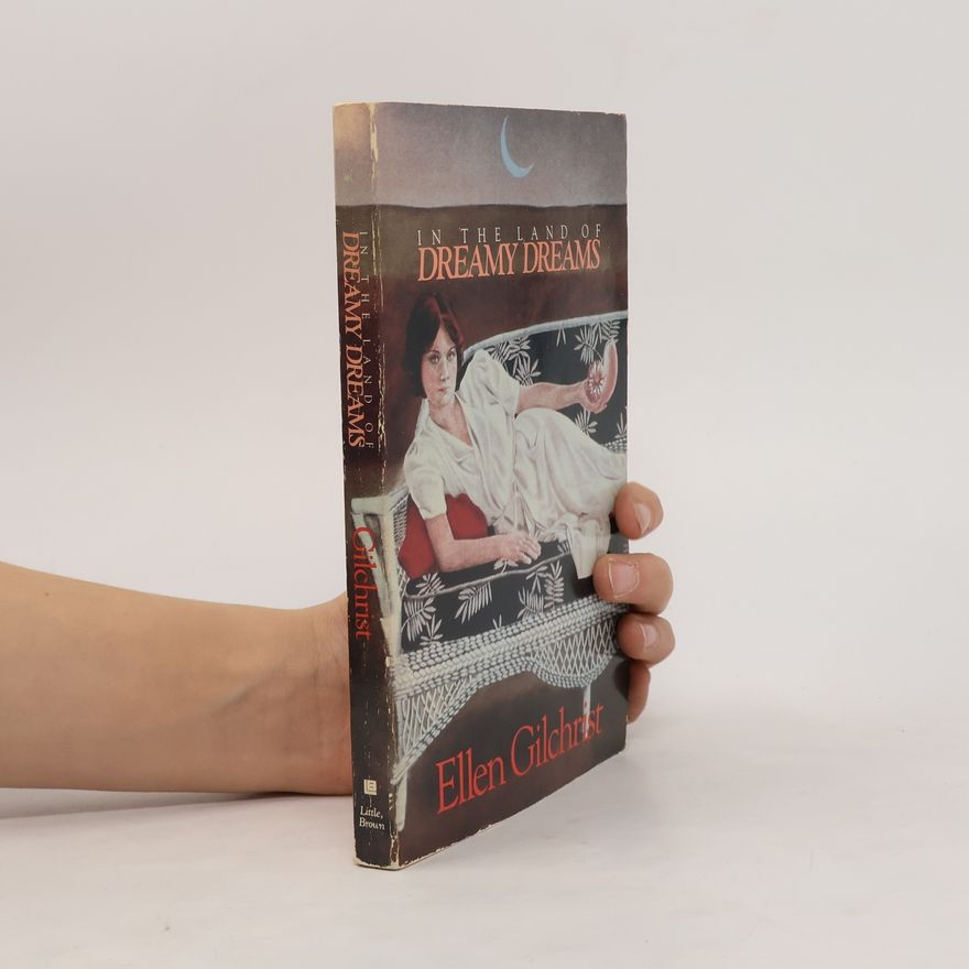 Ellen Gilchrist In the Land of Dreamy Dreams