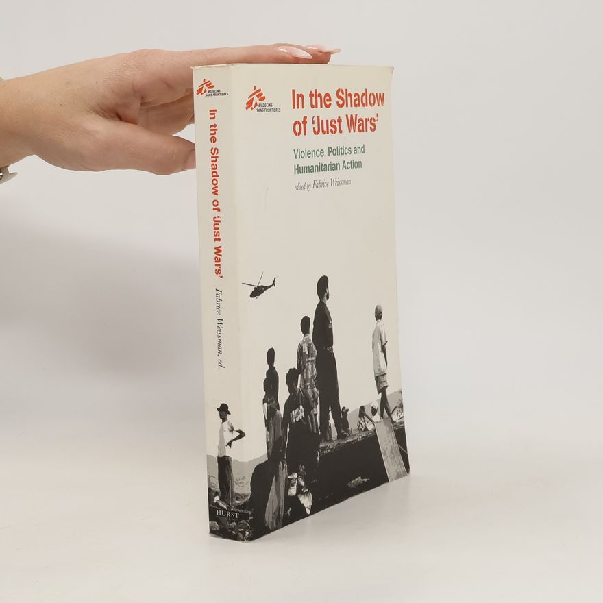 Fabrice Weissman In the Shadow of 'Just' Wars
