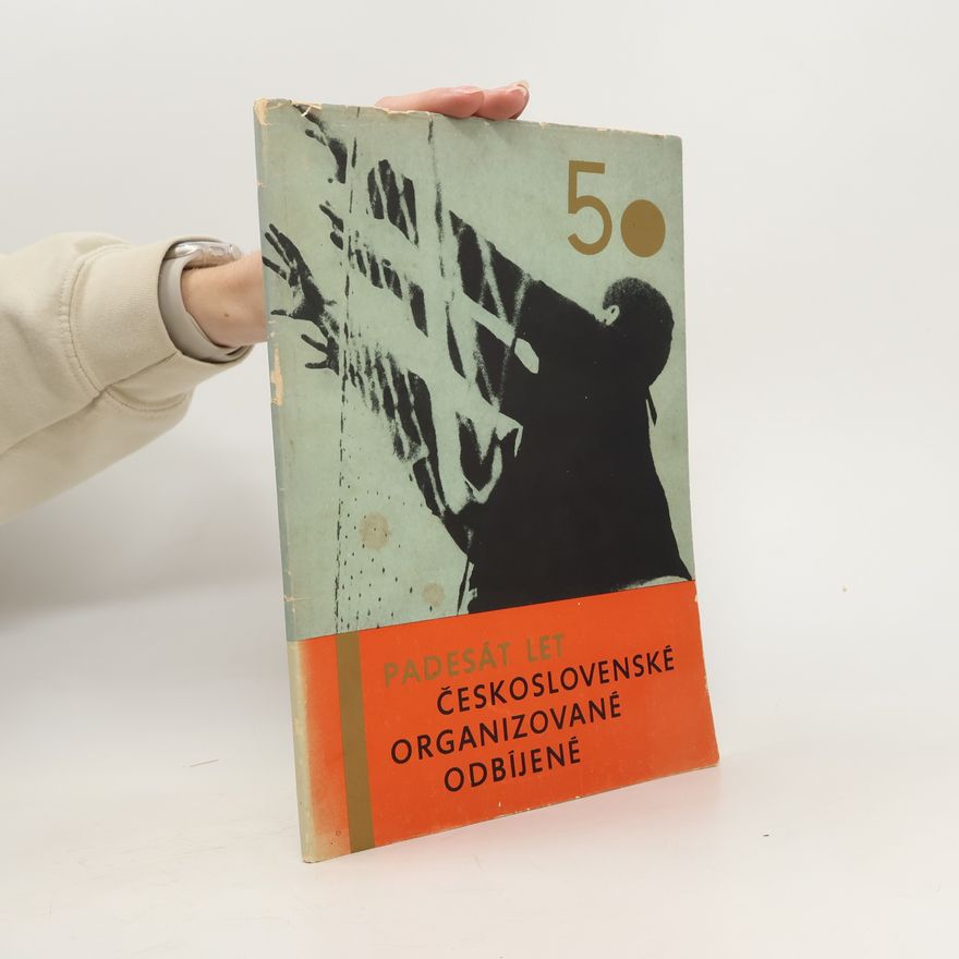 Autorenkollektiv Padesát let československé organizované odbíjené