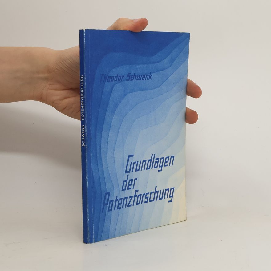 Theodor Schwenk Grundlagen der Potenzforschung