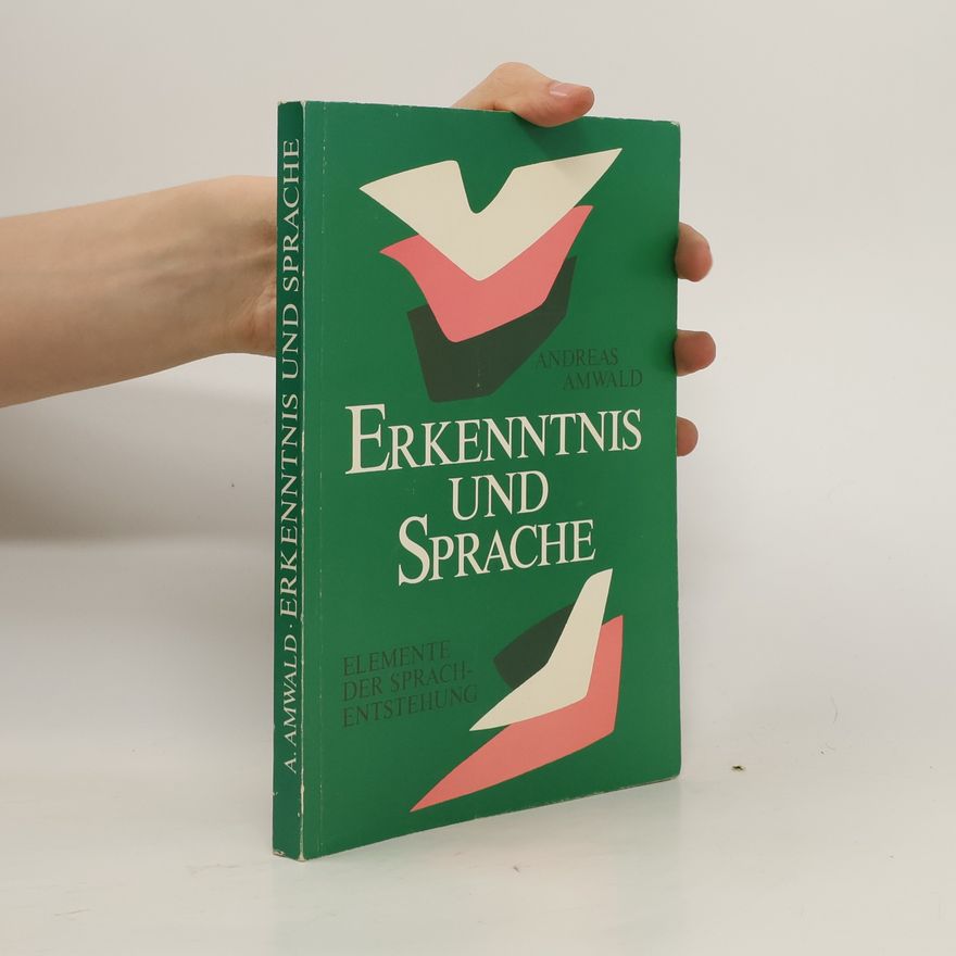 Andreas Amwald Erkenntnis und Sprache