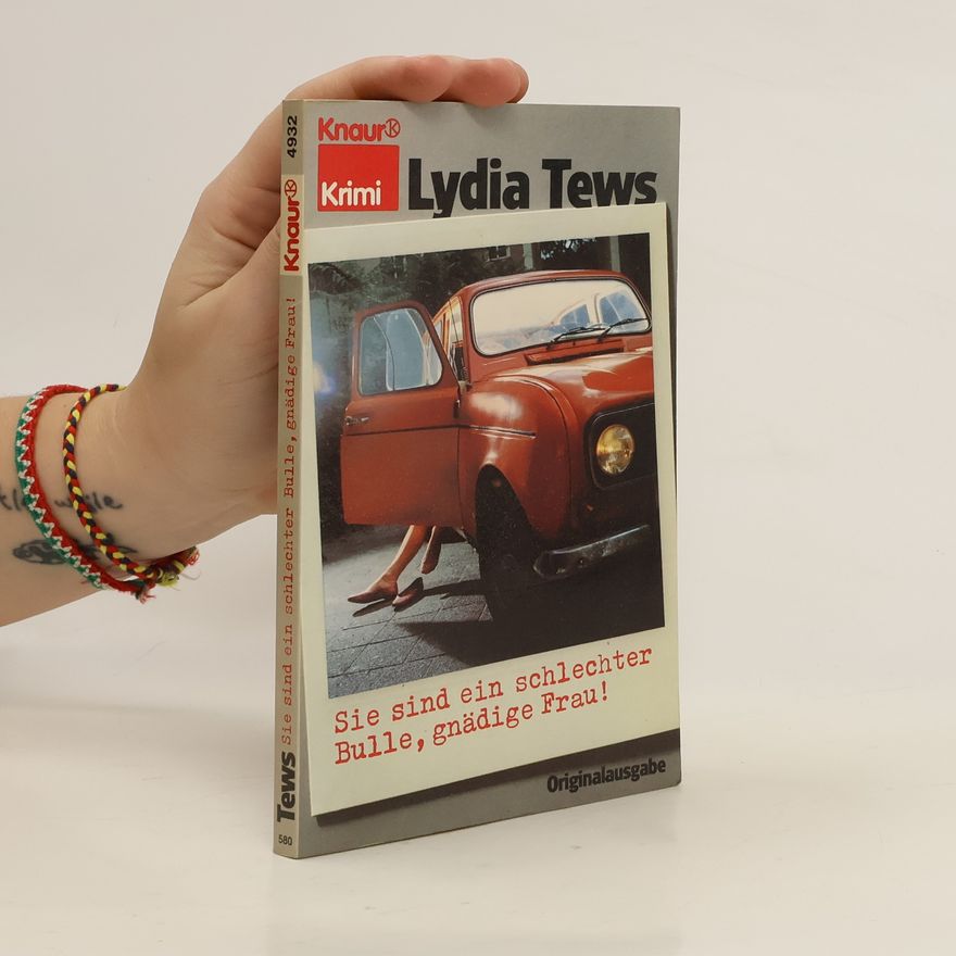Lydia Tews Sie sind ein schlechter Bulle, gnädige Frau!