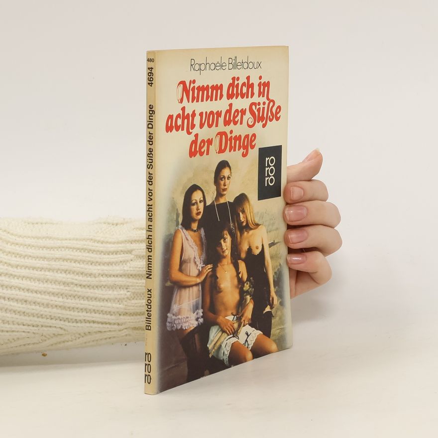 Marie Billetdoux Nimm dich in acht vor der Süsse der Dinge