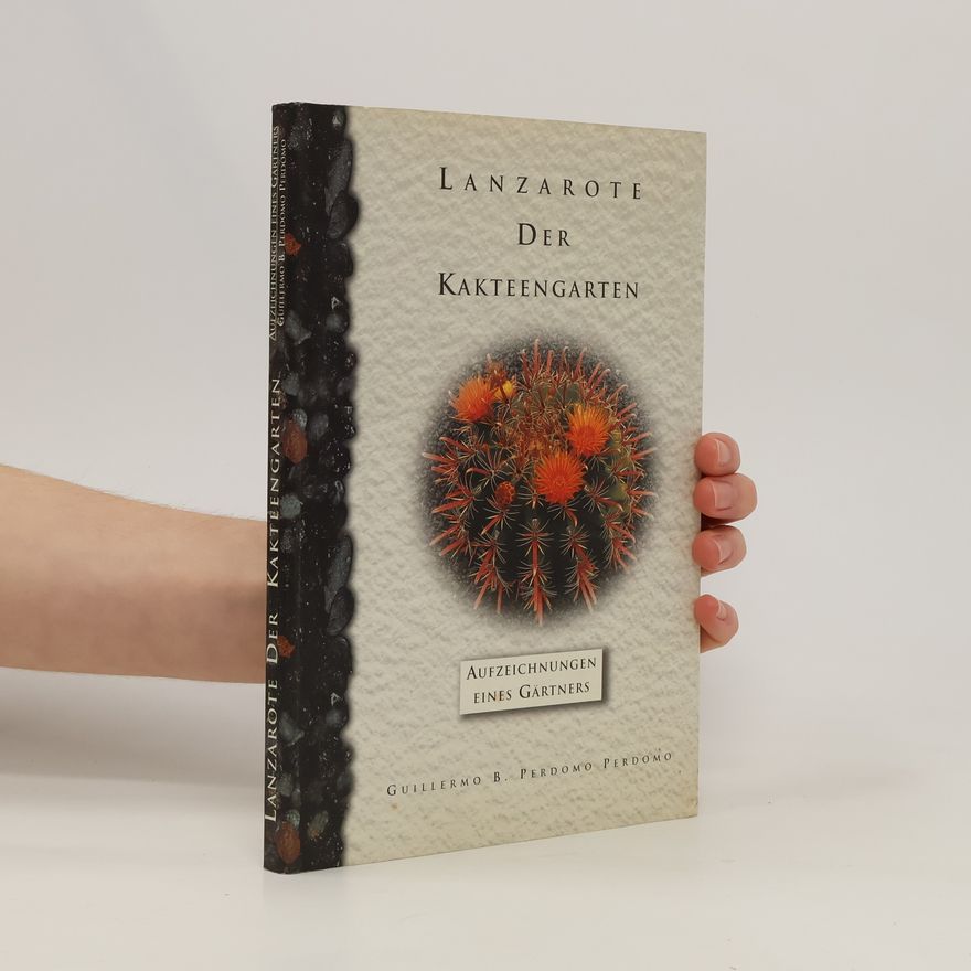 Guillermo B. Perdomo Perdomo Lanzarote, der Kakteengarten