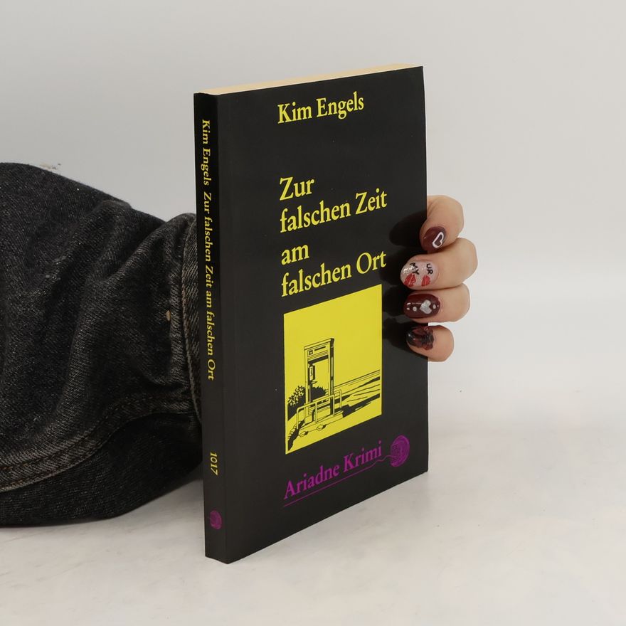 Kim Engels Zur falschen Zeit am falschen Ort