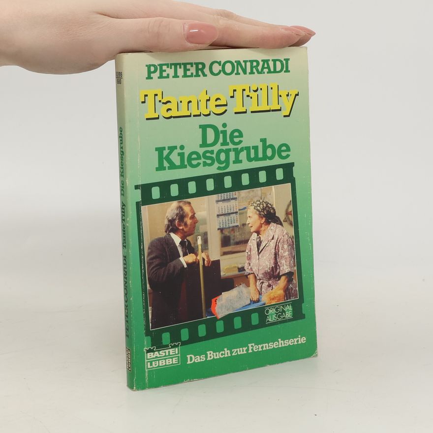 Peter Conradi Tante Tilly. Die Kiesgrube