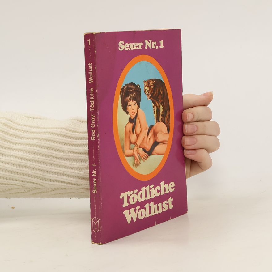 Rod Gray Sexer Nr. 1. Tödliche Wollust