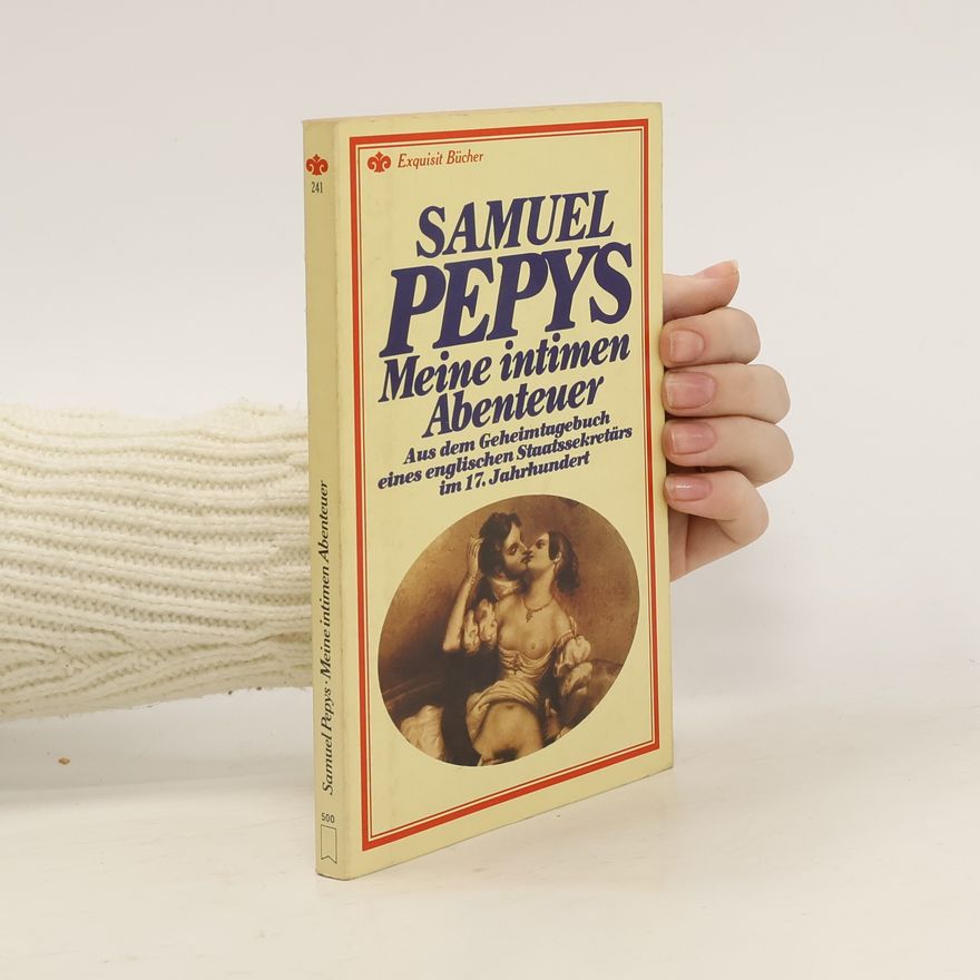 Samuel Pepys Meine intimen Abenteuer