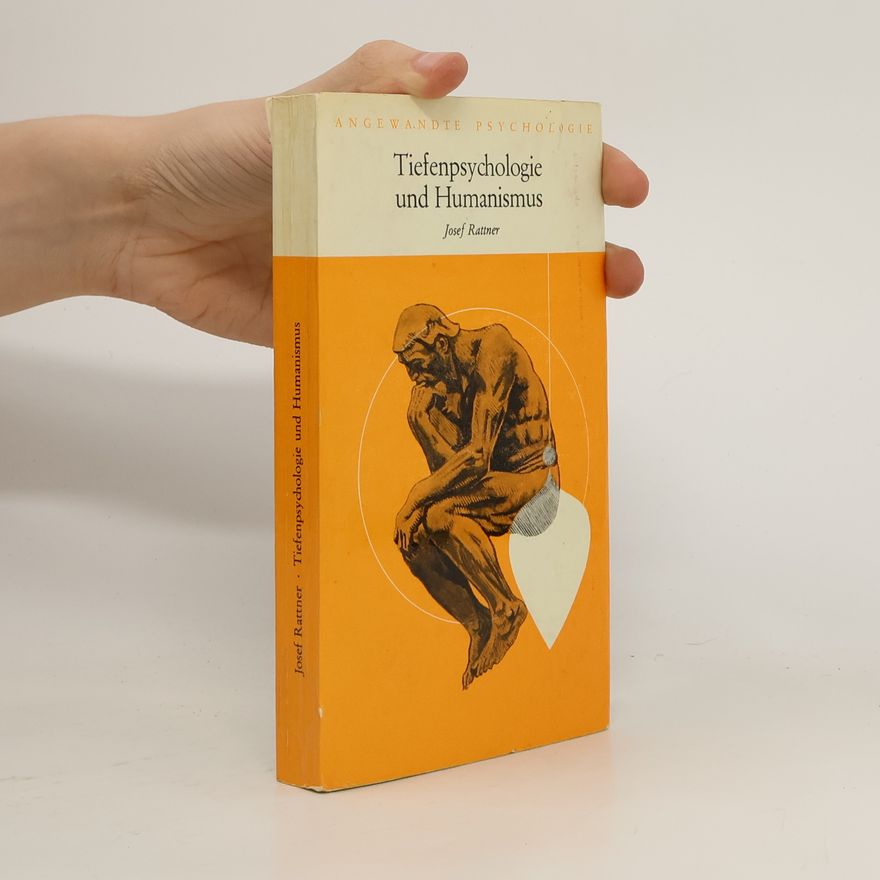 Josef Rattner Tiefenpsychologie und Humanismus
