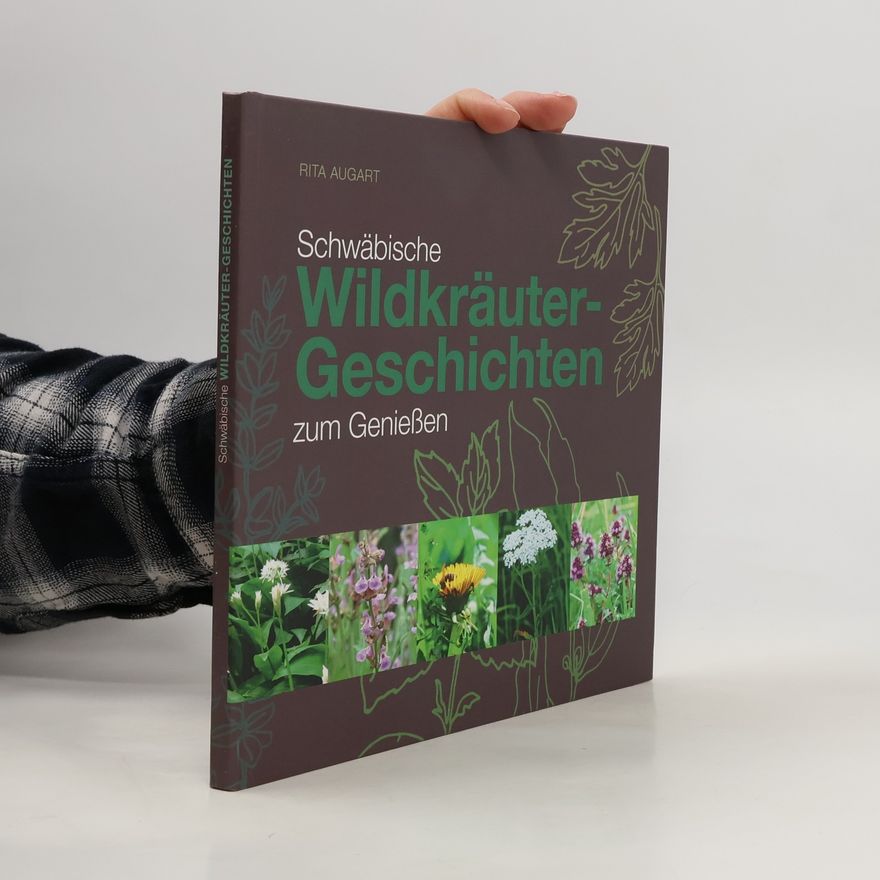 Rita Augart Schwäbische Wildkräuter Geschichten zum Geniessen