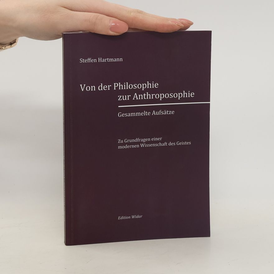 Steffen Hartmann Von der Philosophie zur Anthroposophie