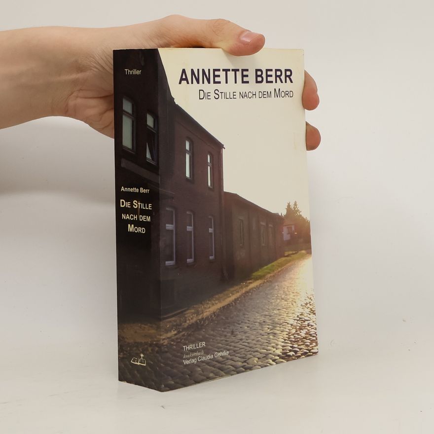 Annette Berr Die Stille nach dem Mord