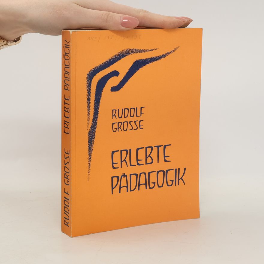 Rudolf Große Erlebte Pädagogik