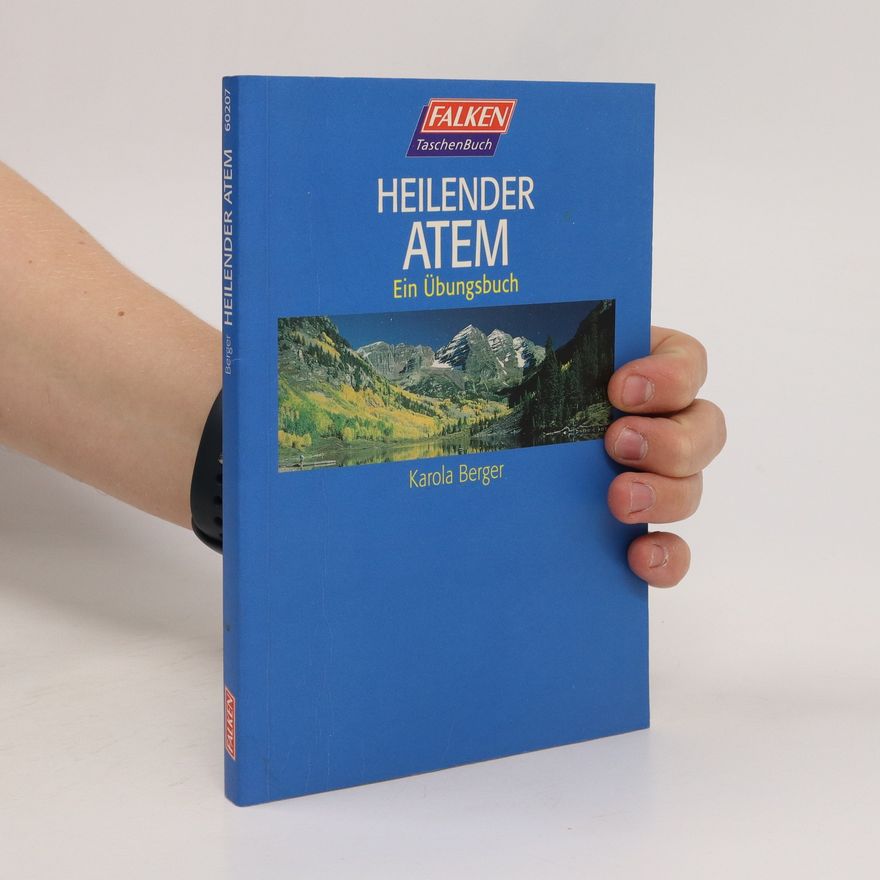 Karola Berger Heilender Atem. Ein Übungsbuch