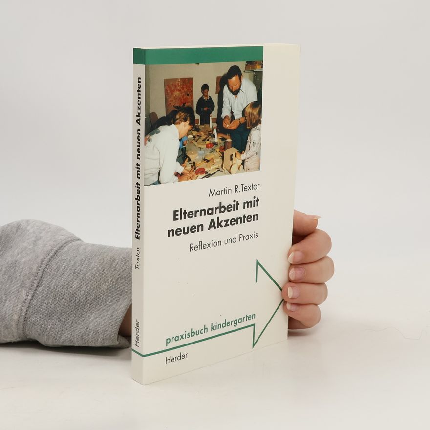 Martin R. Textor Elternarbeit mit neuen Akzenten