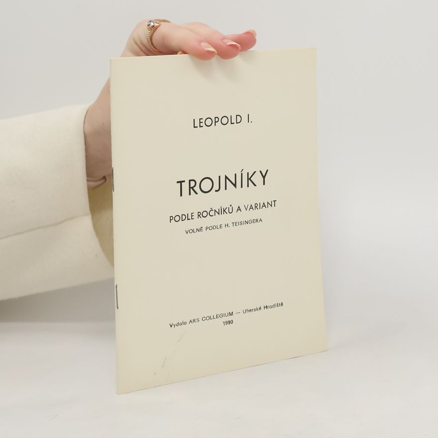 H. Teisinger Leopold I. Trojníky podle ročníků a variant