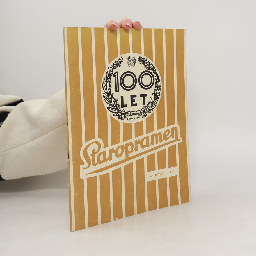 Kolektiv autorů Staropramen. 100 let 1869-1969