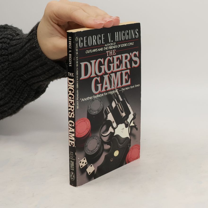 George V. Higgins The Digger's Game