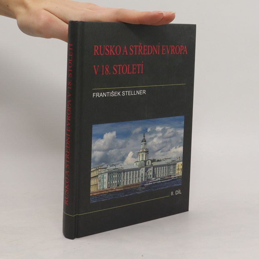 František Stellner Rusko a střední Evropa v 18. století II. díl
