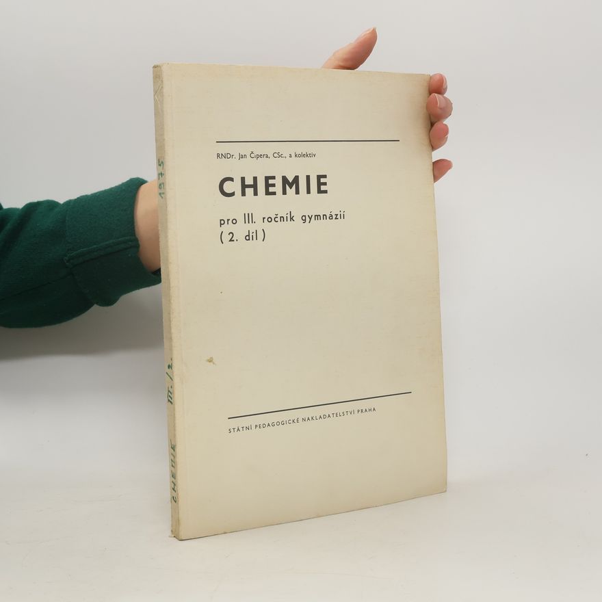 Jan Čipera Chemie pro III. ročník gymnázií. 2.díl