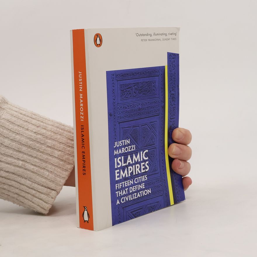 Justin Marozzi Islamic Empires