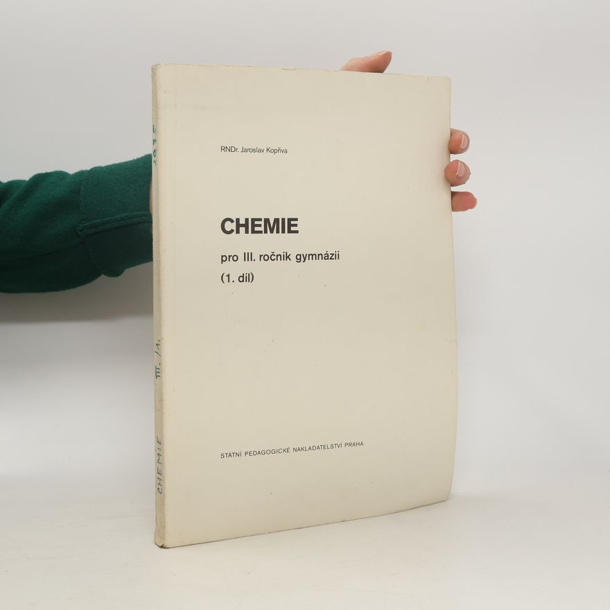 Jaroslav Kopřiva Chemie pro III. ročník gymnázií 1. díl