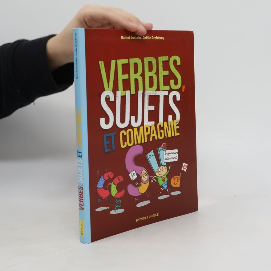 Daniel Gostain Verbes, sujets et compagnie