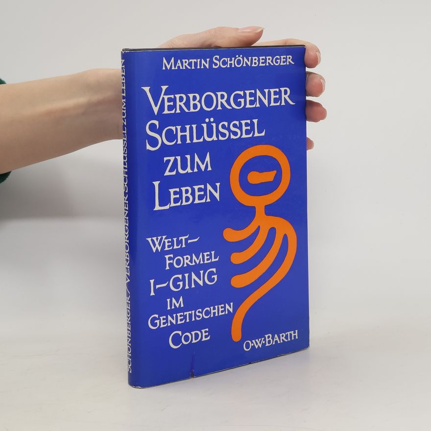 Martin Schönberger Verborgener Schlüssel zum Leben