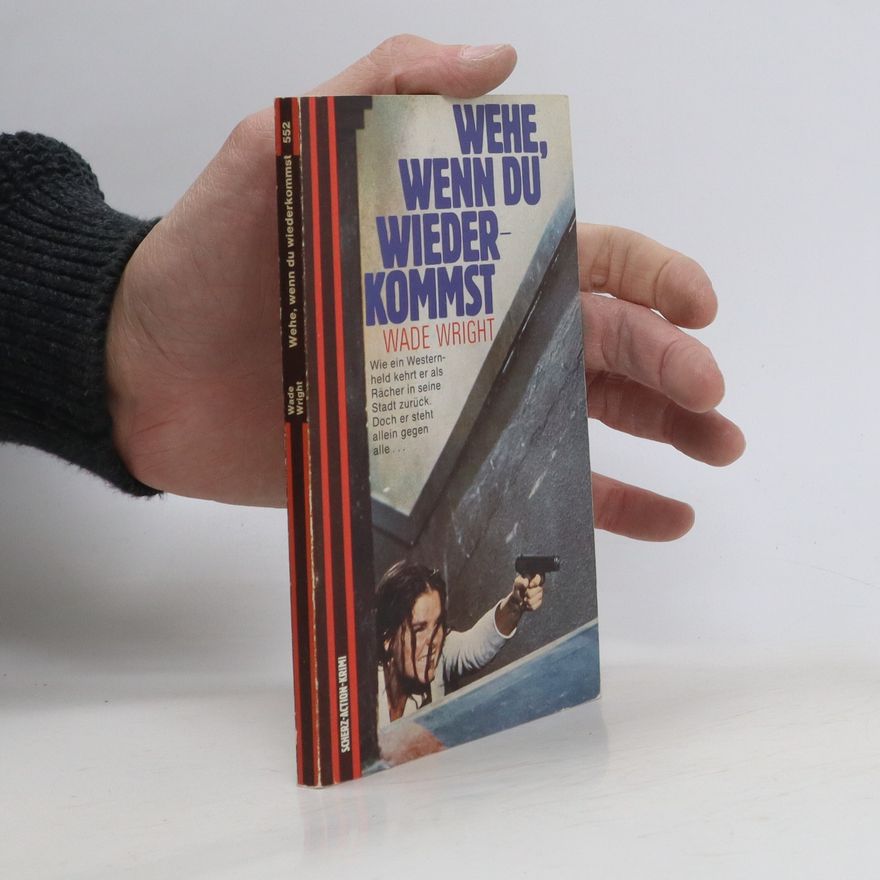 Wade Wright Wehe, wenn du wiederkommst