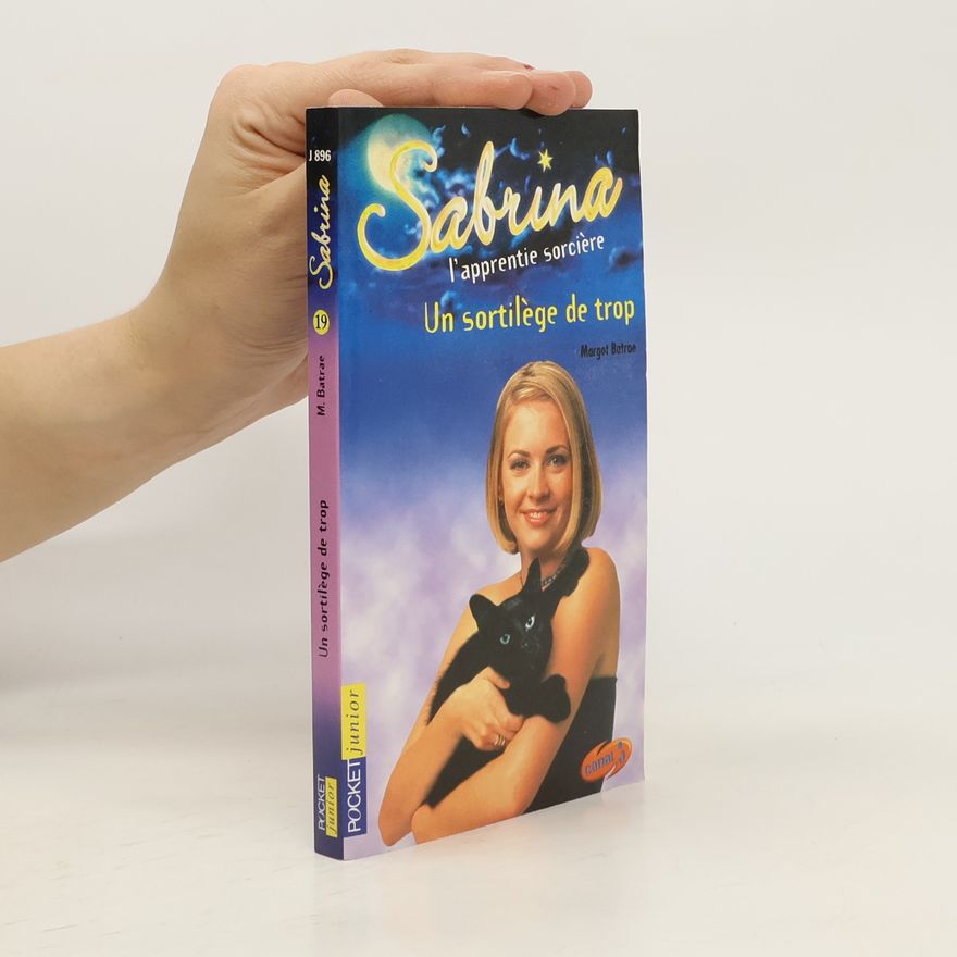 Margot Batrae Sabrina l'apprentie sorcière 19. Un sortilège de trop