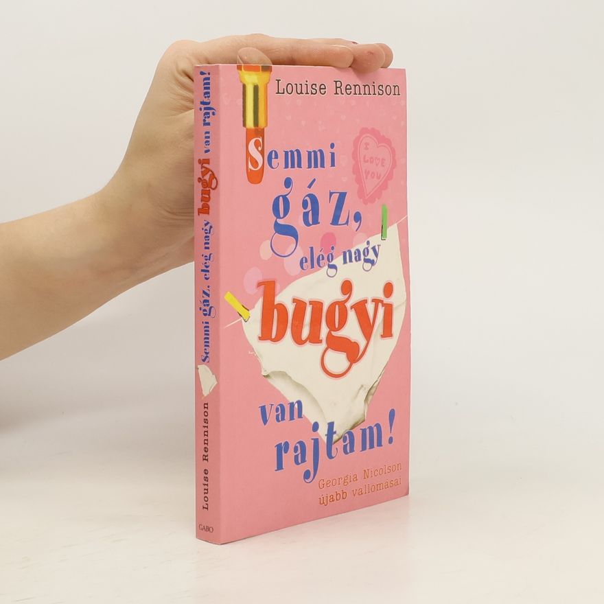Louise Rennison Semmi gáz, elég nagy bugyi van rajtam!