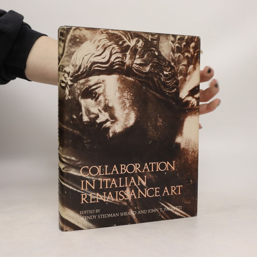 John T. Paoletti  Collaboration in Italian Renaissance Art