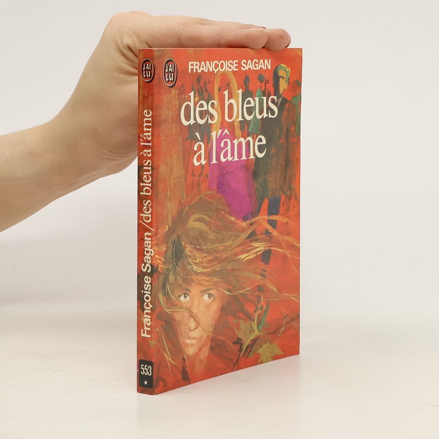 Françoise Sagan Des bleus à l'âme
