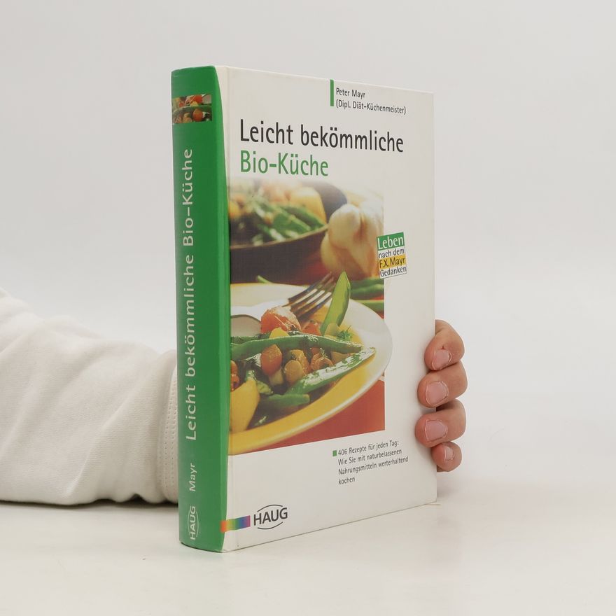 Klaus-Peter Mayr Leicht bekömmliche Bio-Küche