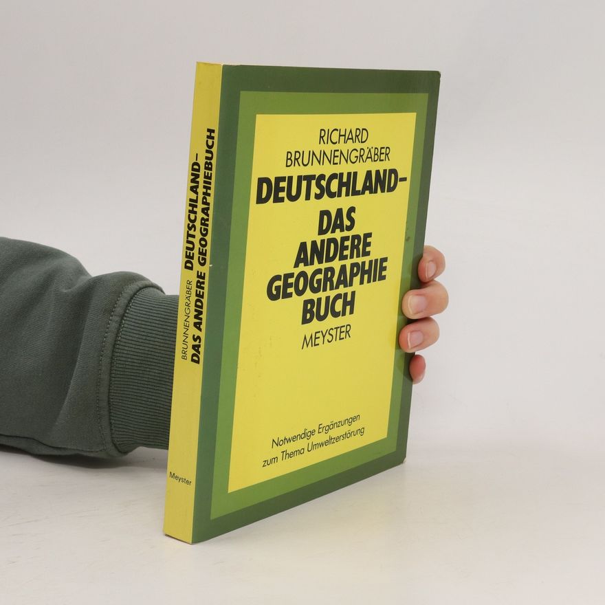 Richard Brunnengräber Deutschland - das andere Geographiebuch
